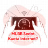 Berapa MB Main ML? Apakah Mobile Legends Boros Kuota?